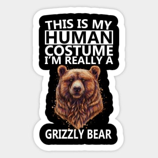 this is my human costume i'm really a bear Sticker